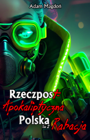 Grafika okładkowa (przód) - RzeczpostApokaliptyczna Polska. Tom 2 - Rabacja